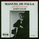 Cover for album: Manuel de Falla - Josep Colom – L'œuvre Pour Piano
