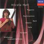 Cover for album: Paganini, Rachmaninov, Bach, Albéniz, Falla, Sarasate — Nicola Hall – Virtuoso Guitar Transcriptions(CD, )