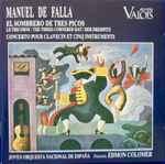 Cover for album: Manuel de Falla, Joven Orquesta Nacional de España, Edmon Colomer – El Sombrero De Tres Picos - Concerto Pour Clavecin Et Cinq Instruments(CD, Stereo)