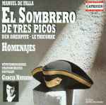 Cover for album: Manuel De Falla / Württembergisches Staatsorchester Stuttgart, Garcia Navarro – El Sombrero de Tres Picos; Homenajes(CD, Album)