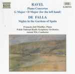Cover for album: Ravel / De Falla, François-Joël Thiollier, Polish National Radio Symphony Orchestra, Antoni Wit – Piano Concertos: G Major • D Major (For The Left Hand) / Nights In The Gardens Of Spain