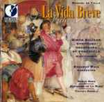 Cover for album: Simón Bolívar Symphony Orchestra Of Venezuela, Manuel De Falla, Eduardo Mata – La Vida Breve(CD, Album)
