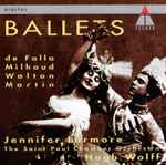 Cover for album: De Falla, Milhaud, Walton, Martin, Jennifer Larmore, The Saint Paul Chamber Orchestra, Hugh Wolff – Ballets(CD, Album)