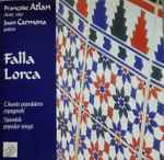 Cover for album: Manuel De Falla, Federico García Lorca - Françoise Atlan, Juan Carmona (3) – Falla Lorca: Chants Populaires Espagnols (Spanish Popular Songs)(CD, Album)
