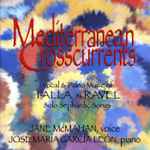 Cover for album: Jane McMahan - José María García León - Vocal & Piano Music Of Falla & Ravel – Mediterranean Crosscurrents(CD, Album)