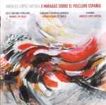 Cover for album: Manuel De Falla, Federico García Lorca, Ángeles López Artiga – 3 Miradas Sobre El Folclore Español(CD, )