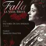 Cover for album: Falla, Victoria De Los Angeles, Ernesto Halffter – La Vida Breve(CD, Album, Mono)