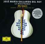 Cover for album: José María Gallardo Del Rey, La Maestranza - Albéniz, Falla, Gallardo Del Rey – My Spain(CD, Album)