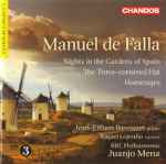 Cover for album: Manuel De Falla, Jean-Efflam Bavouzet, Raquel Lojendio, BBC Philharmonic, Juanjo Mena – Nights In The Gardens Of Spain / The Three-cornered Hat / Homenajes(CD, Album)