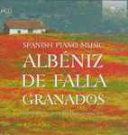 Cover for album: Isaac Albéniz, Manuel De Falla, Enrique Granados – Spanish Piano Music(6×CD, Album, Reissue)