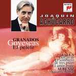 Cover for album: Joaquín Achúcarro - Granados, Falla, Albeniz – Goyescas / El Pelele(CD, Album)
