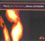 Cover for album: Manuel De Falla, Wilhem Latchoumia – Pièces Pour Piano, Toute L'Espagne Dans un Piano(CD, Album)