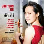 Cover for album: Joo Yeon Sir, Britten, De Falla, Gershwin, Milhaud, Schnittke, Irina Andrievsky – Suites & Fantasies