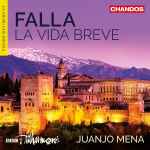 Cover for album: Falla, BBC Philharmonic, Juanjo Mena – La Vida Breve(CD, Album)