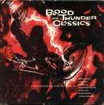 Cover for album: Tchaikovsky, Sibelius, De Falla, Brahms, Khatchaturian, Stravinsky, Beethoven – Blood And Thunder Classics(Reel-To-Reel, 7 ½ ips, ¼