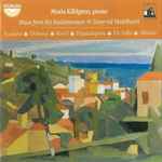 Cover for album: Maria Kihlgren, Scarlatti, Debussy, Ravel, Papandopulo, De Falla, Albéniz – Music from the Mediterranean = Toner Vid Medelhavet(CD, Album)