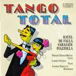 Cover for album: Ravel, De Falla, Piazzolla, Werner Thomas-Mifune, Carmen Piazzini, Alfredo Marcucci – Tango Total(CD, Album, Stereo)