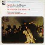 Cover for album: Falla - Victoria De Los Angeles / Philharmonia Orchestra / Carlo Maria Giulini – Love, The Magician / The Three-Cornered Hat