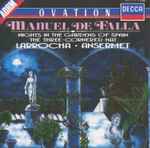 Cover for album: Manuel De Falla, Larrocha, Ansermet – Nights In The Gardens Of Spain-The Three Cornered Hat