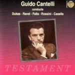 Cover for album: Guido Cantelli - Dukas, Ravel, Falla, Rossini, Casella – Guido Cantelli Conducts(CD, Compilation, Remastered)