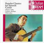 Cover for album: Julian Bream, Albéniz • Falla • Giuliani • Rodrigo • Heitor Villa-Lobos – Popular Classics For Spanish Guitar