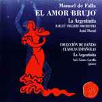 Cover for album: La Argentinita, Manuel De Falla – El Amor Brujo - Colección de Danzas Clásicas Españolas(CD, Compilation)