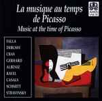 Cover for album: Falla, Debussy, Cras, Gerhard, Albéniz, Ravel, Casals, Schmitt, Stravinsky – Music At The Time Of Picasso(CD, Compilation)