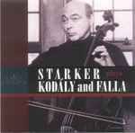 Cover for album: Starker, Kodaly, Falla – Kodaly And Falla(CD, Compilation, Mono)