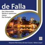 Cover for album: De Falla, Orquesta Filarmónica De Gran Canaria, Adrian Leaper – Der Liebeszauber   Nächte In Spanischen Gärten Der Dreipitz(CD, Compilation, Remastered)