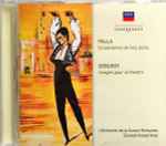 Cover for album: Falla, Debussy, Ansermet Conducting L'Orchestre De La Suisse Romande, Teresa Berganza – El Sombrero De Tres Picos / Images Pour Orchestre(CD, Compilation, Remastered, Stereo)