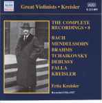 Cover for album: Bach, Mendelssohn, Brahms, Tchaikovsky, Debussy, Falla, Kreisler – Kreisler, The Complete Recordings • 8(CD, Compilation)