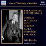 Cover for album: Corelli, Schumann, Bizet, Albéniz, Falla, Dohnányi, Kreisler – Kreisler, The Complete Recordings • 9(CD, Compilation)