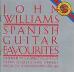 Cover for album: John Williams (7) – Granados, Albéniz, Rodrigo, Tárrega, Falla And Others – Spanish Guitar Favourites (Special 25th Anniversary Edition)(CD, Compilation, Repress)