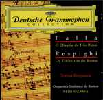 Cover for album: Falla / Respighi - Orquestra Sinfónica De Boston, Ozawa – O Chapéu De Três Bicos / Os Pinheiros De Roma(CD, Reissue)
