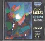 Cover for album: Farkas Ferenc - Ars Nova Conducted By Katalin Kiss (2) – Notturno (Choral Works)(CD, )