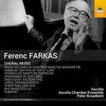 Cover for album: Ferenc Farkas - Ascolta (2), Ascolta Chamber Ensemble, Peter Broadbent – Choral Music(CD, Album)