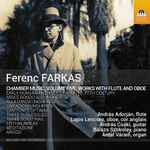 Cover for album: Ferenc Farkas - András Adorján, Lajos Lencsés, András Csáki, Balázs Szokolay, Antal Váradi – Chamber Music, Volume Five: Works With Flute And Oboe(CD, Album)