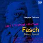 Cover for album: Carl Friedrich Christian Fasch - Philippe Grisvard – Works For Keyboard(CD, Album)