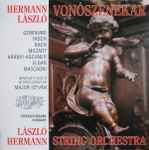 Cover for album: Hermann László Vonószenekar, Geminiani, Fasch, Bach, Mozart, Arányi-Aschner, Elgar, Mascagni, Major István (2) – László Hermann String Orchestra(LP, Album)