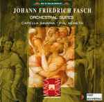 Cover for album: Fasch - Capella Savaria / Pal Németh – Orchestral Suites(CD, Album, Stereo)