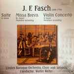 Cover for album: Johann Friedrich Fasch J. F. Fasch Linden Baroque Orchestra, Walter Reiter – Suite G Minor - Missa Brevis - Violin Concerto D Major(CD, )