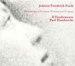 Cover for album: Johann Friedrich Fasch, Il Fondamento, Paul Dombrecht – Ouvertures In G Minor, D Minor And G Major(CD, Album)