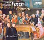 Cover for album: Johann Friedrich Fasch, Il Gardellino – Concerti(SACD, Hybrid, Multichannel)