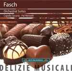 Cover for album: Fasch - Capella Savaria / Pal Németh – Orchestral Suites(CD, Album, Reissue)
