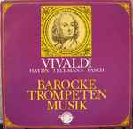 Cover for album: Vivaldi, Haydn, Telemann, Fasch – Barocke Trompetenmusik(LP)