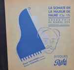 Cover for album: Fauré / Magda Tagliaferro, Denise Soriano – La Sonate En La Majeur De Fauré (Op. 13)(3×Shellac, 12