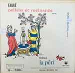 Cover for album: Fauré, Dukas, Georges Sebastian, L'Orchestre De L'Association Des Concerts Colonne – Pelléas Et Mélisande/La Péri
