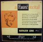 Cover for album: Gabriel Fauré, Kathleen Long – A Fauré Recital(LP, Album)