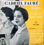 Cover for album: Renée Doria, Berthe Monmart, Pierre Mollet, Jacques Dutey - Gabriel Fauré – Mélodies (1896-1910) / La Chanson D'Ève(LP, Album, Mono)