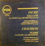 Cover for album: Gabriel Fauré  Gaby Casadesus With Lamoreux Orchestra Conducted By Manuel Rosenthal, Ernest Chausson  Jacques Thibaud With Lamoureux Orchestra Conducted By Eugène Bigot – Ballade/Poeme For Violin And Orchestra